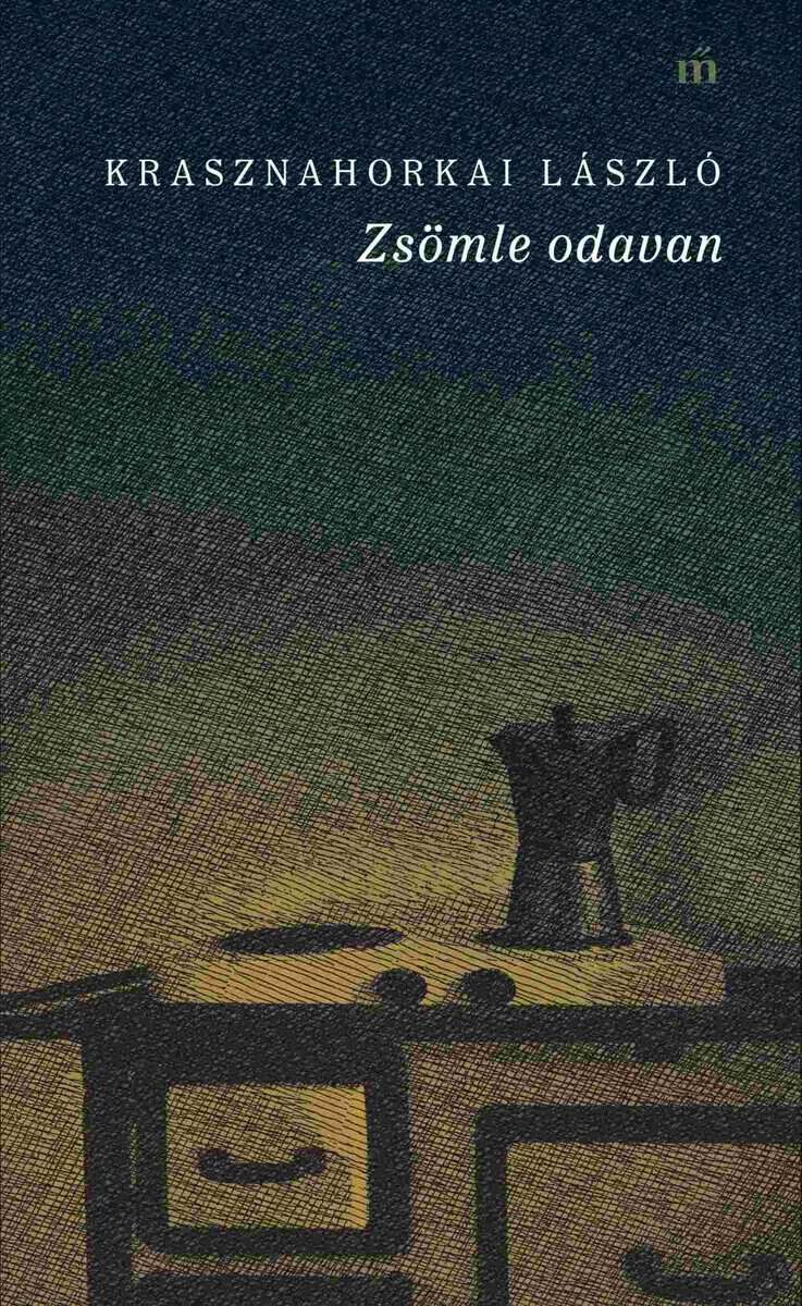 László Krasznahorkai : Zsömle odavan