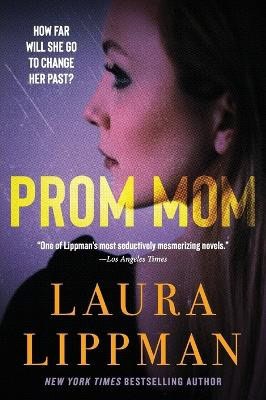 Laura Lippman : Prom Mom