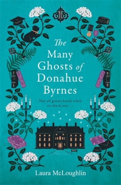 Laura McLoughlin : The Many Ghosts of Donahue Byrnes