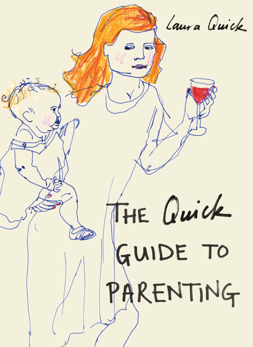 Laura Quick : Quick guide to parenting