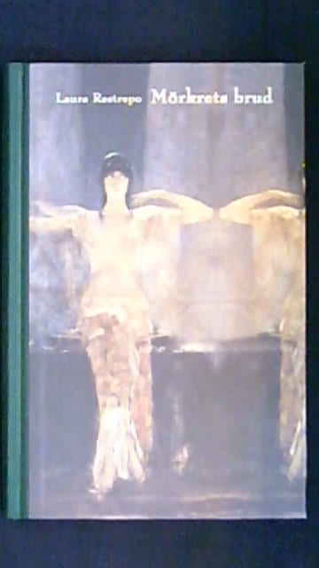 LAURA. RESTREPO : Mörkrets brud