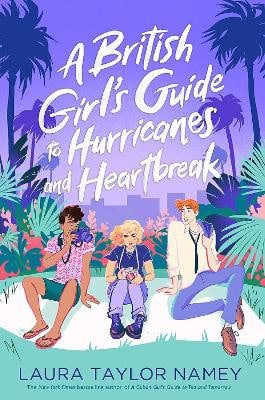 Laura Taylor Namey : A British Girl's Guide to Hurricanes and Heartbreak