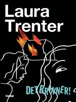 Laura Trenter : Det brinner!