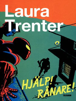 Laura Trenter : Hjälp! Rånare!