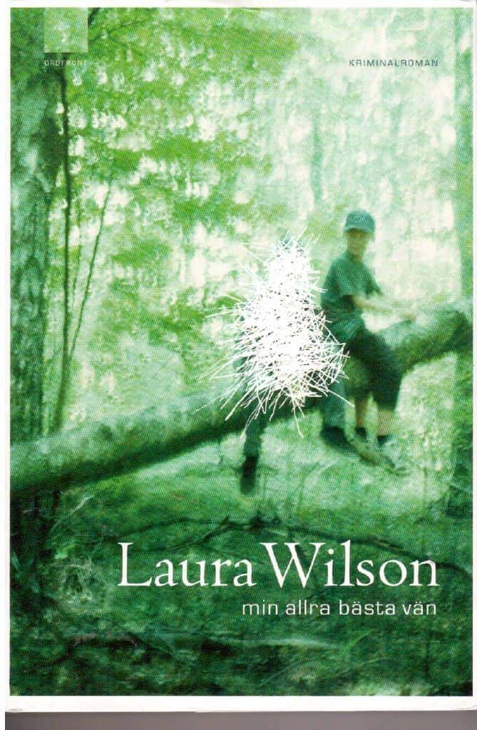 Laura Wilson : Min allra bästa vän