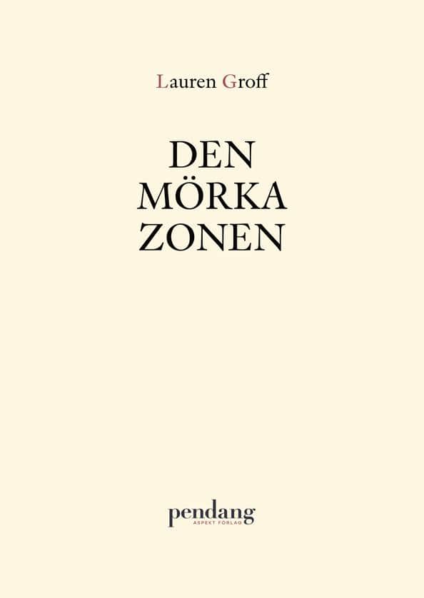 Lauren Groff : Den mörka zonen