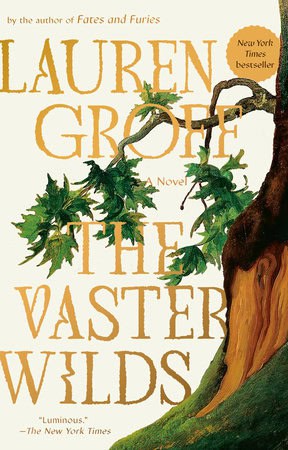 Lauren Groff : The Vaster Wilds