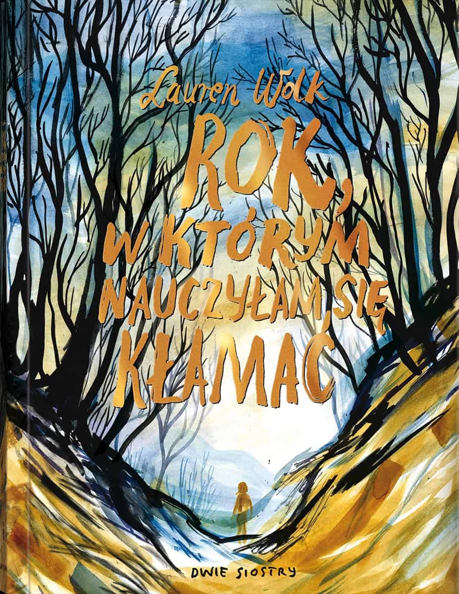 Lauren Wolk : Rok, w którym nauczyłam się kłamać
