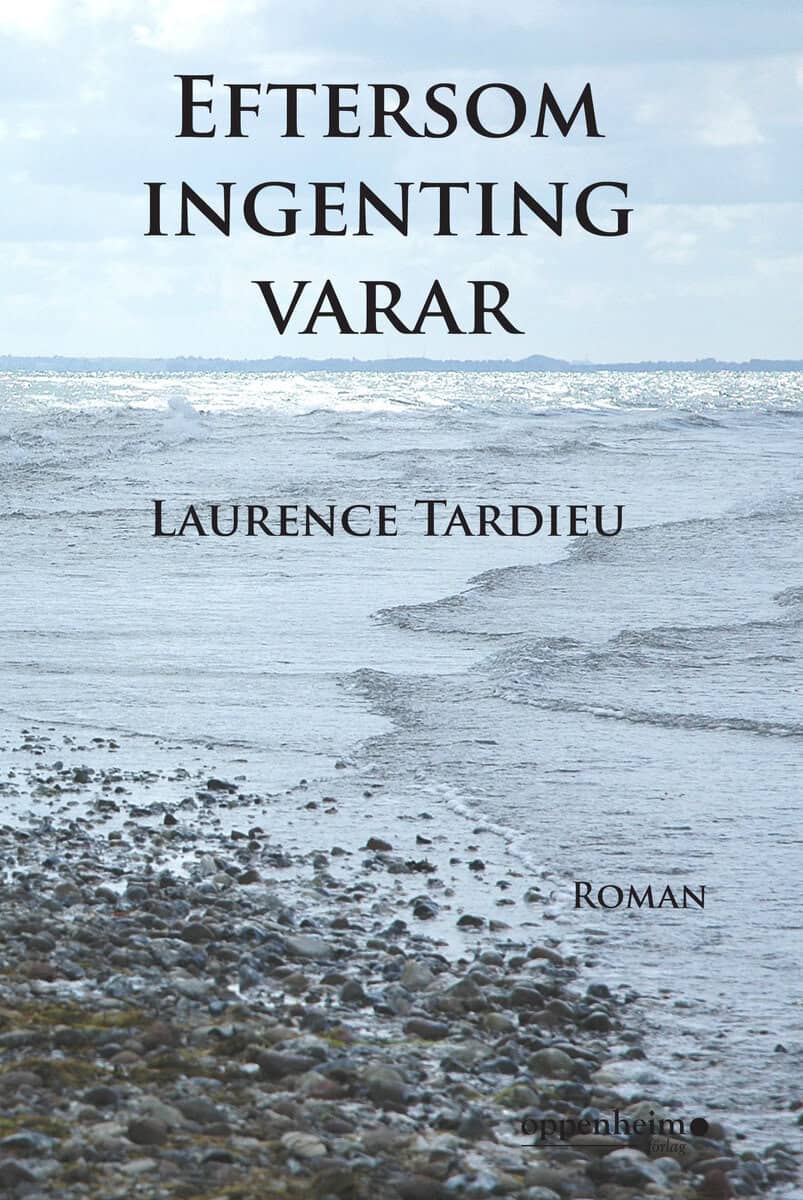 Laurence Tardieu : Eftersom ingenting varar