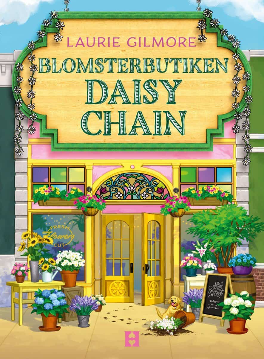 Laurie Gilmore : Blomsterbutiken Daisy Chain