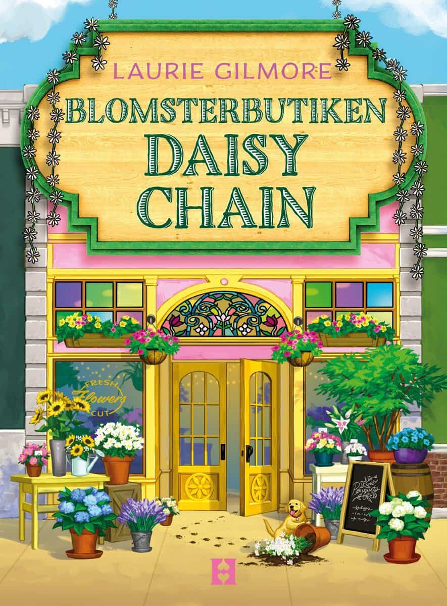 Laurie Gilmore : Blomsterbutiken Daisy Chain
