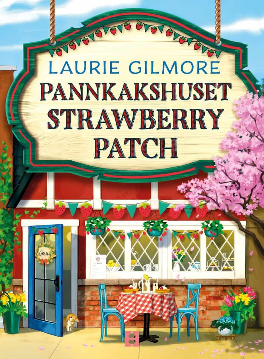 Laurie Gilmore : Pannkakshuset Strawberry Patch