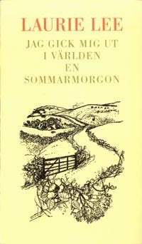 Laurie Lee : Jag gick mig ut i världen en sommarmorgon