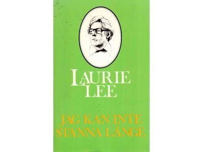 Laurie Lee : Jag kan inte stanna länge