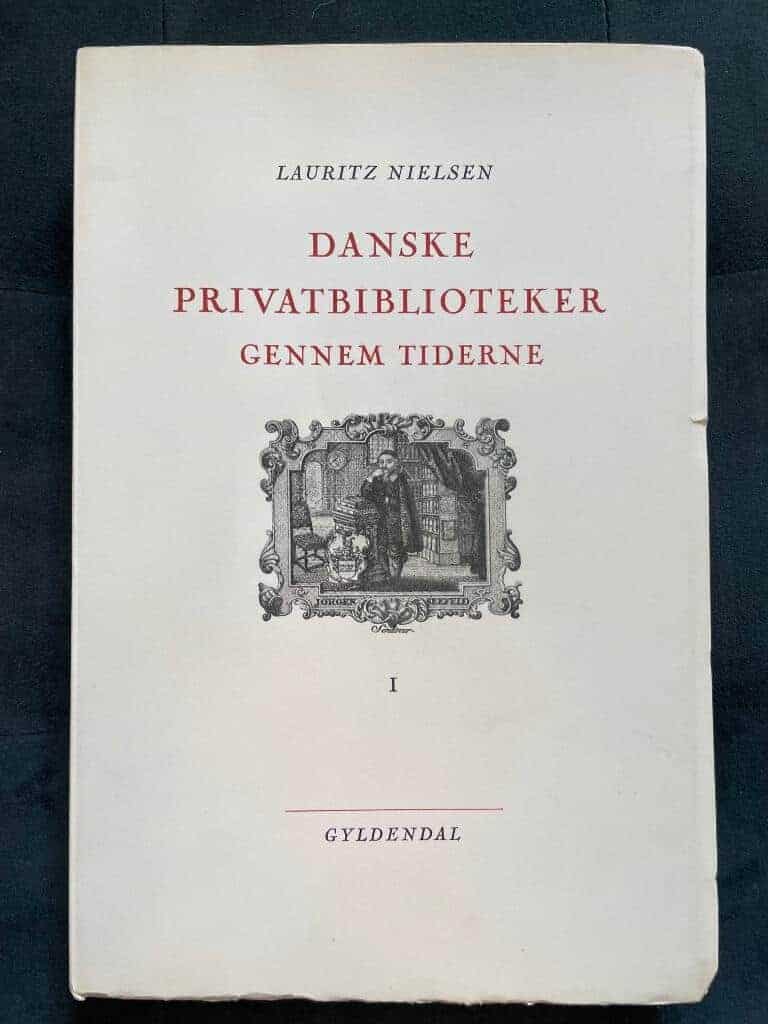 Lauritz Nielsen : Danske privatbiblioteker gennem tiderne. I. Indtil udgangen af det 17. aarhundrede.