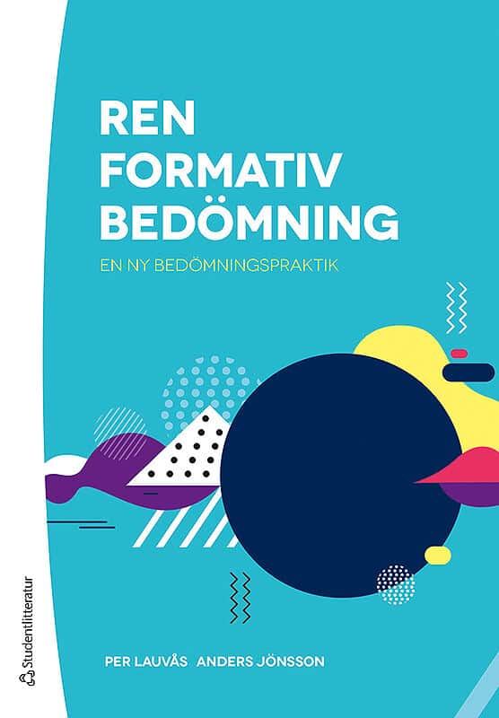 Lauvås, Per ; Jönsson, Anders : Ren formativ bedömning - En ny bedömningspraktik