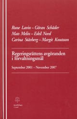 Lavin, Rune ; Schäder, Göran ; Melin, Mats ; Nord, Eskil ; Stävberg, Carina ; Knutsson, Margit : Regeringsrättens avgöranden i förvaltningsmål