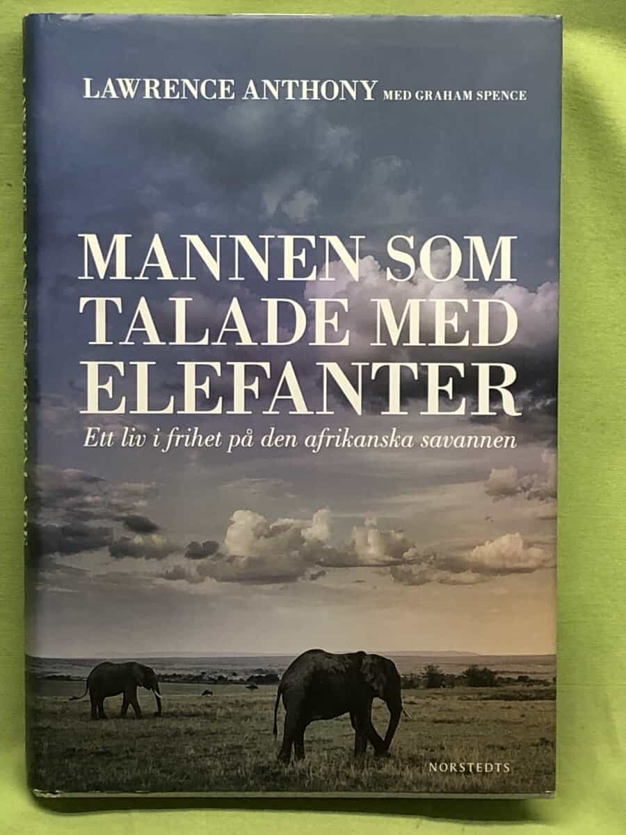 Lawrence Anthony : Mannen som talade med elefanter