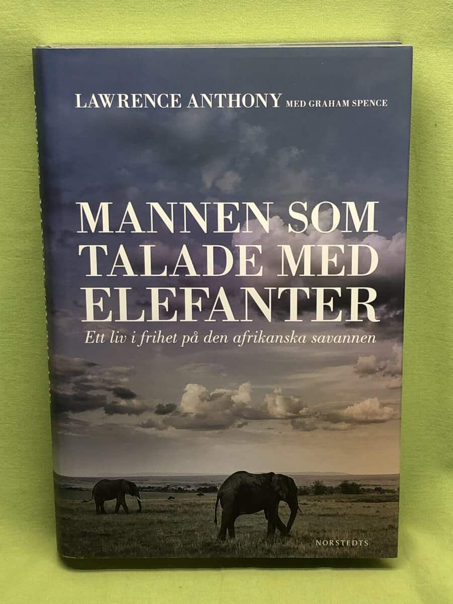 Lawrence Anthony : Mannen som talade med elefanter