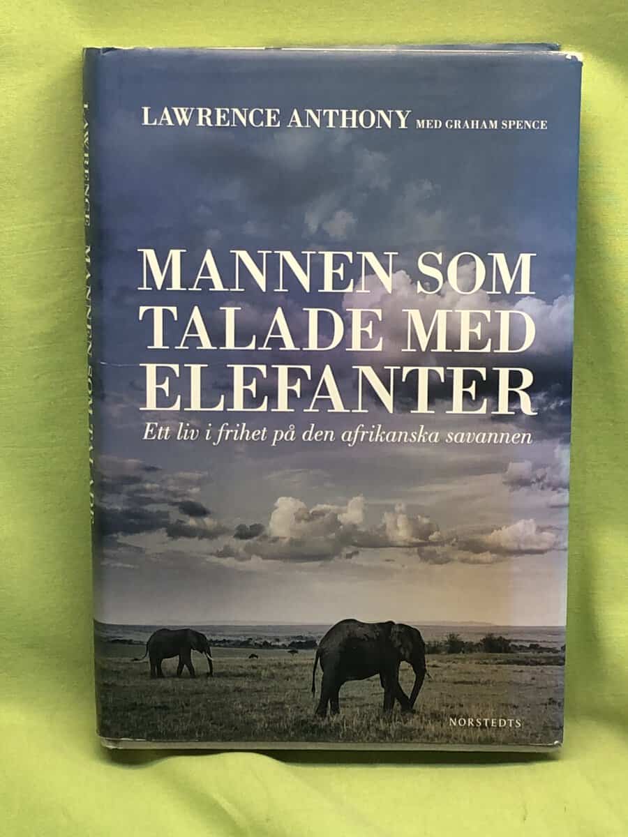 Lawrence Anthony : Mannen som talade med elefanter