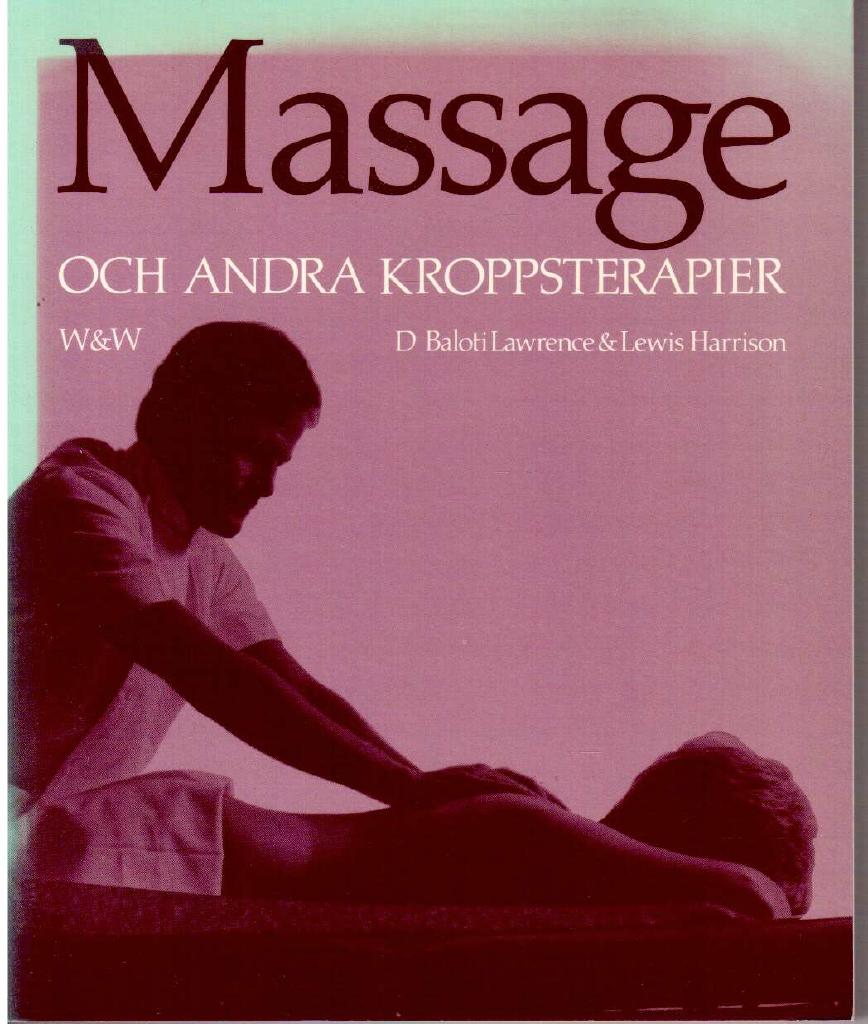 Lawrence, Baloti D ; Harrison, Lewis : Massage och andra kroppsterapier