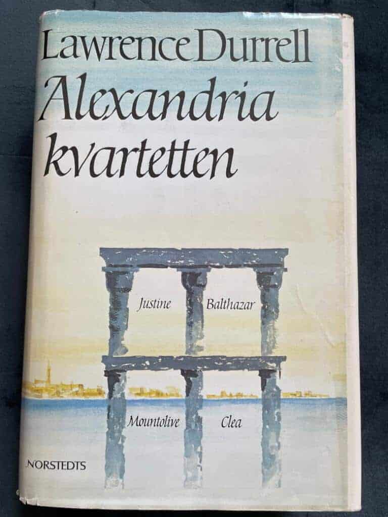 Lawrence Durrell : Alexandriakvartetten 1-4 Justine - Balthazar - Mountolive - Clea