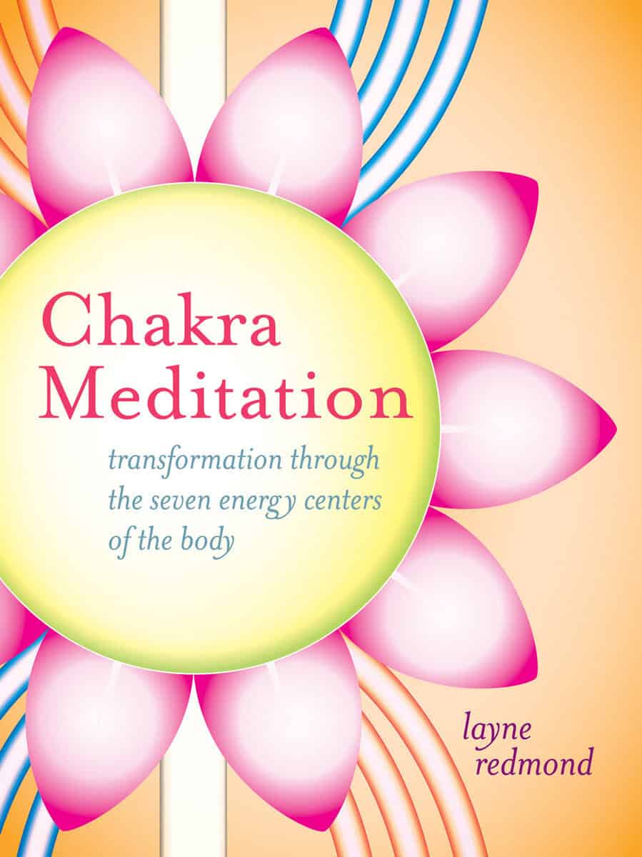 Layne Redmond : Chakra meditation - transformation through the seven energy centers of the