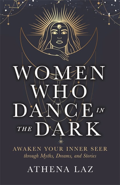 Laz, Athena ; Blumberg, Athena : Women Who Dance in the Dark