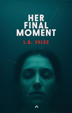 L.B. Velez : Her final moment