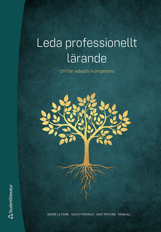 Le Fevre, Deidre ; Timperley, Helen ; Twyford, Kaye ; Ell, Fiona : Leda professionellt lärande : utifrån adaptiv kompetens