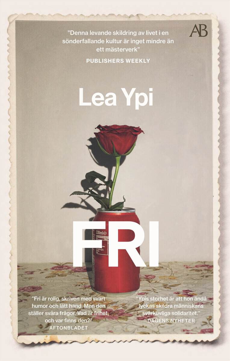 Lea Ypi : Fri : en uppväxt vid historiens slut