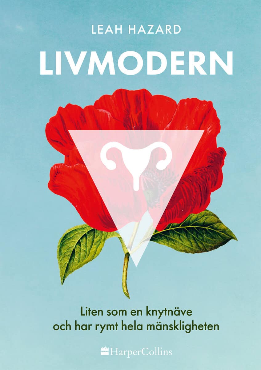 Leah Hazard : Livmodern : liten som en knytnäve och har rymt hela mänskligheten