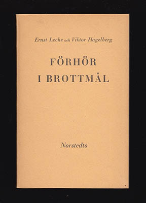 Leche, Ernst (1897-1978) ; Hagelberg, Viktor : Förhör i brottmål