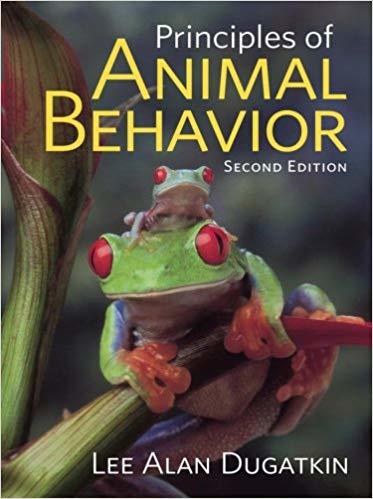 Lee Alan Dugatkin : PRINCIPLES OF ANIMAL BEHAVIOR