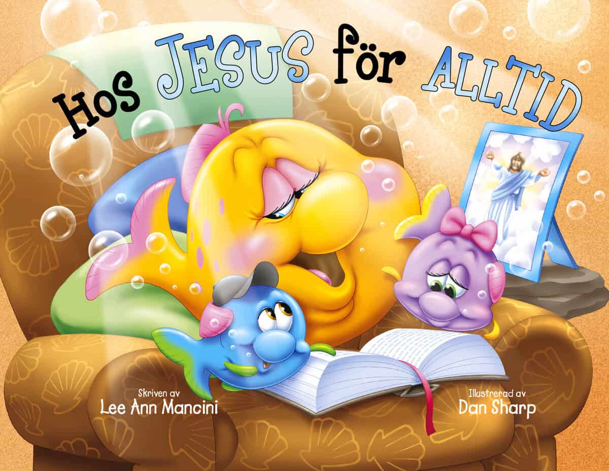 Mancini, Lee Ann ; Sharp, Dan : Hos Jesus för alltid