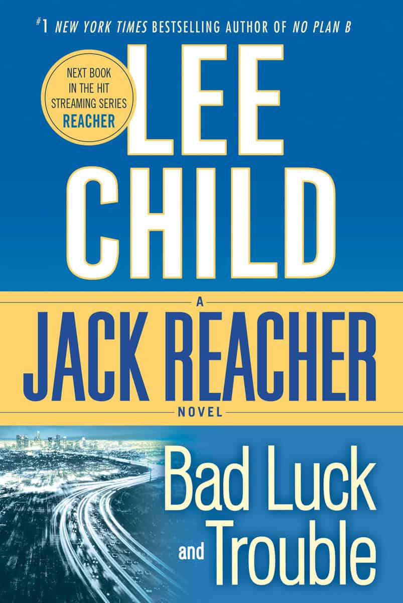 Lee Child : Bad Luck and Trouble
