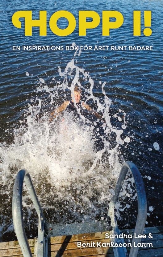 Lee, Sandra ; Karlsson Larm, Berit : Hopp i! En inspirationsbok för åretruntbadare