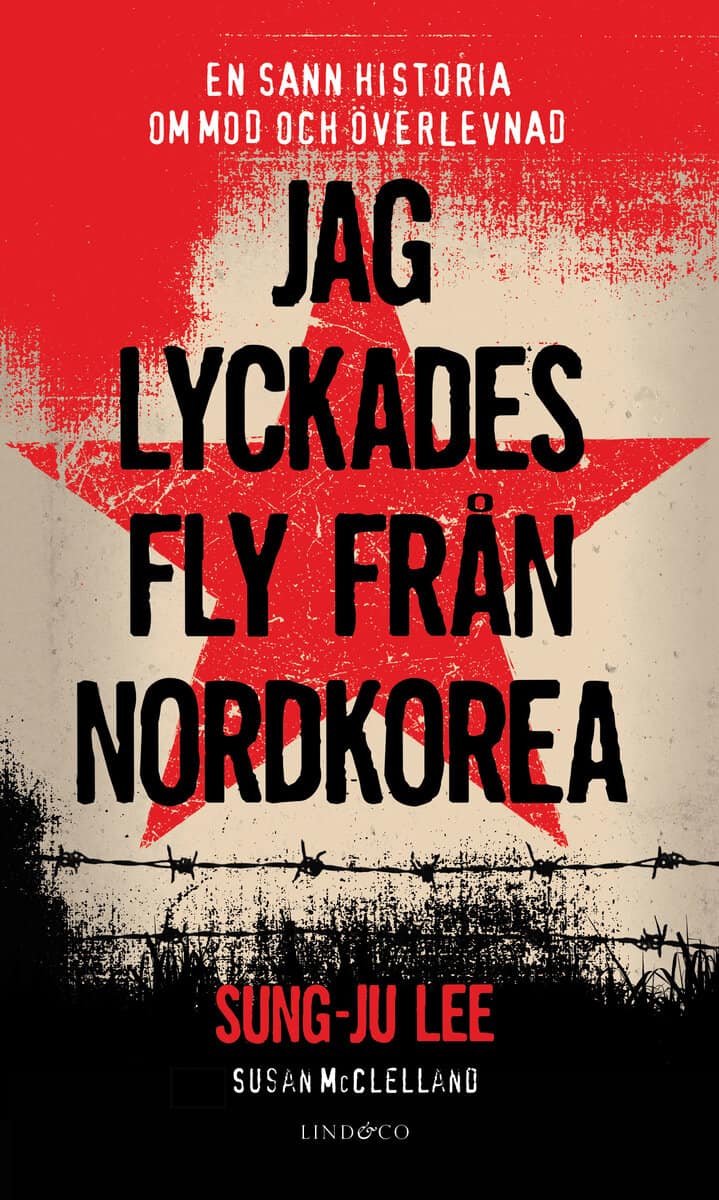 Lee, Sungju ; McClelland, Susan : Jag lyckades fly från Nordkorea