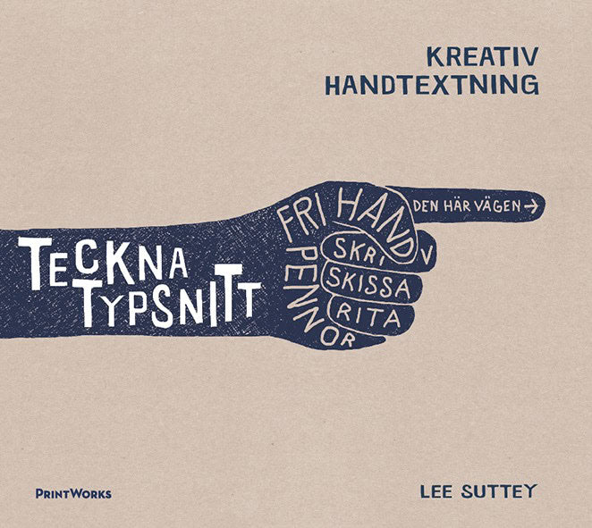 Lee Suttey : Teckna typsnitt : kreativ handtextning