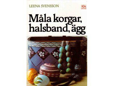 Leena Svensson : Måla korgar, halsband, ägg