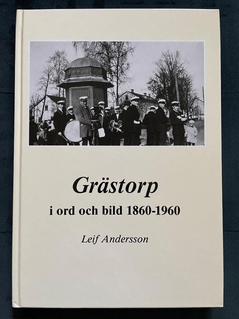Leif Andersson : Grästorp i ord och bild 1860-1960