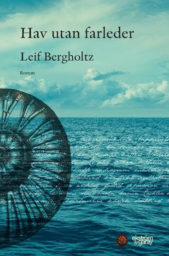 Leif Bergholtz : Hav utan farleder