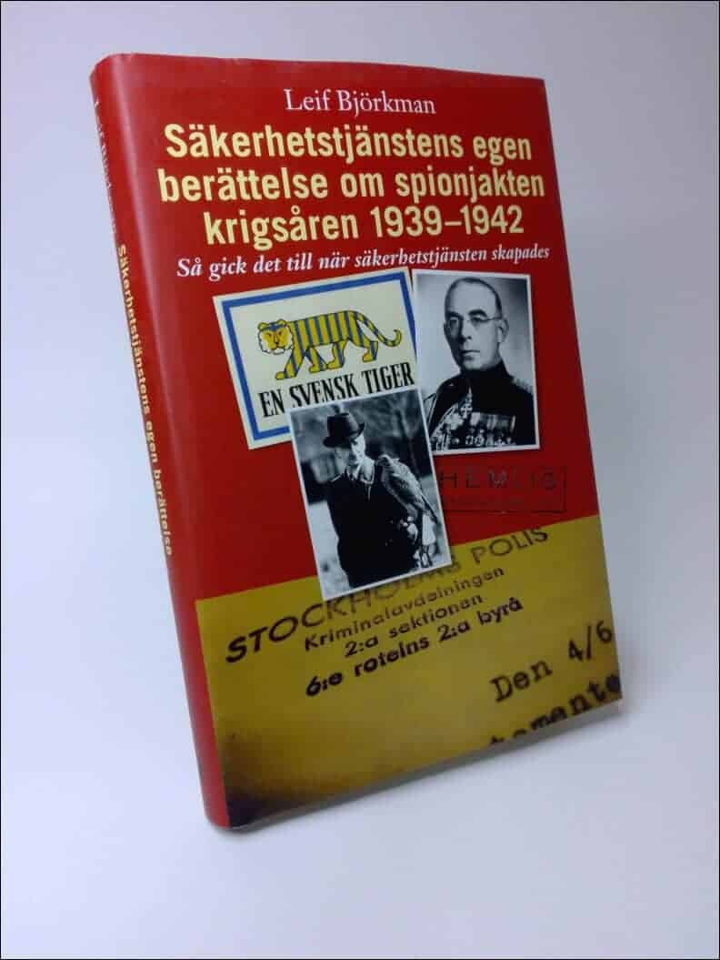 Leif Björkman : Säkerhetstjänstens egen berättelse om spionjakten krigsåren 1939-1942