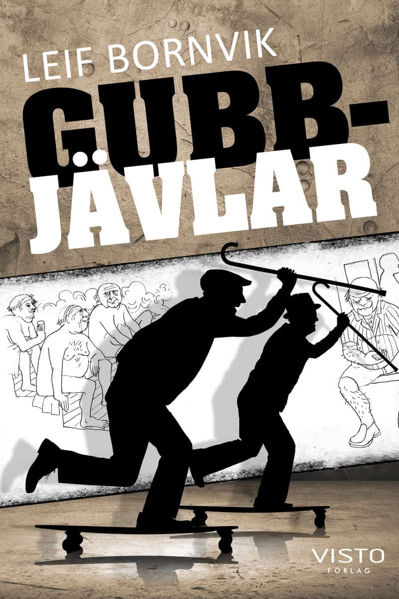 Leif Bornvik : Gubbjävlar