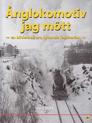 Leif Dahl : Ånglokomotiv jag mött