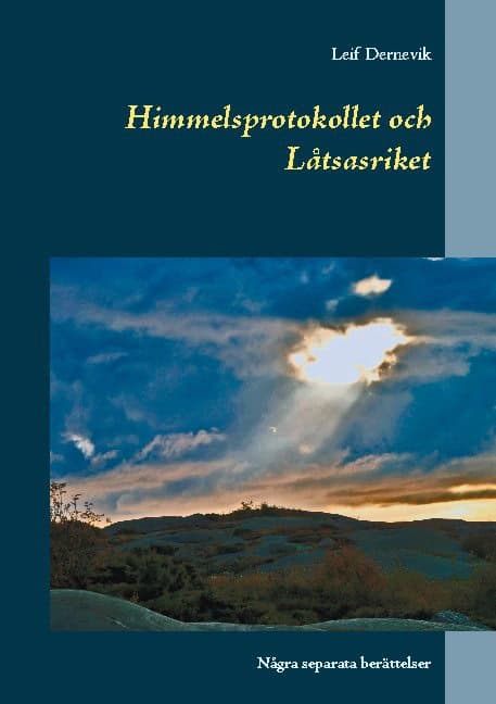 Leif Dernevik : Himmelsprotokollet och låtsasriket