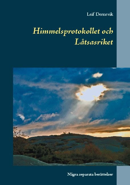 Leif Dernevik : Himmelsprotokollet och låtsasriket