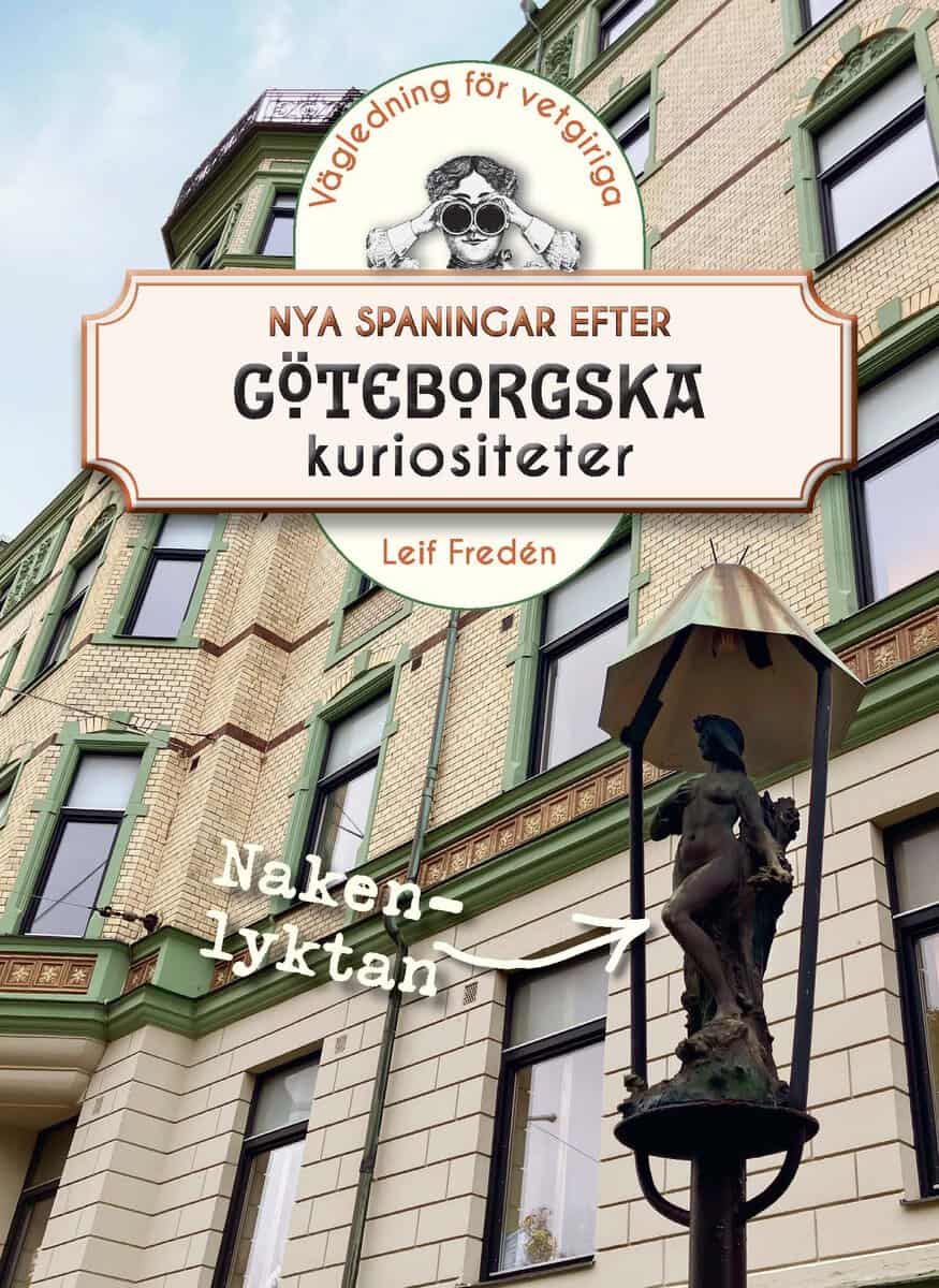 Fredén, Leif | NYA SPANINGAR EFTER GÖTEBORGSKA KURIOSITETER