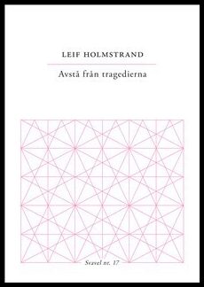Leif Holmstrand : Avstå från tragedierna