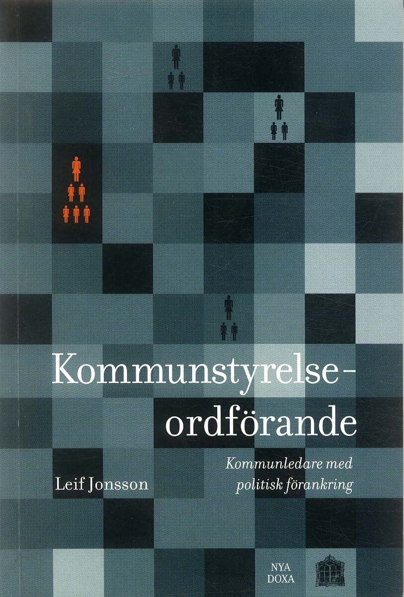 Leif Jonsson : Kommunstyrelseordförande : Kommunledare med politisk förankring